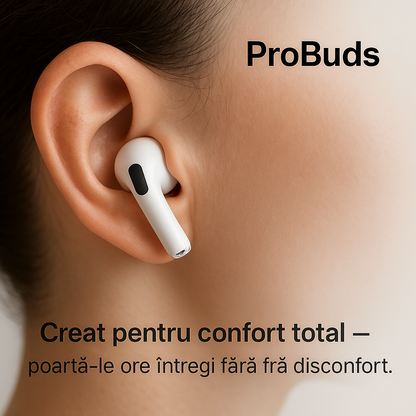 ProBuds – Sunet Clar, Libertate Completă și Confort Premium